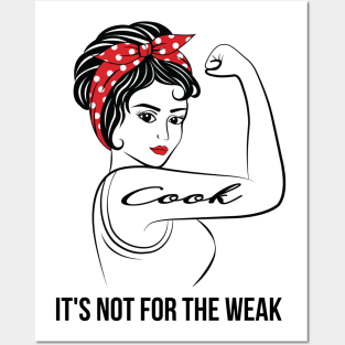 Cook Not For Weak Posters and Art